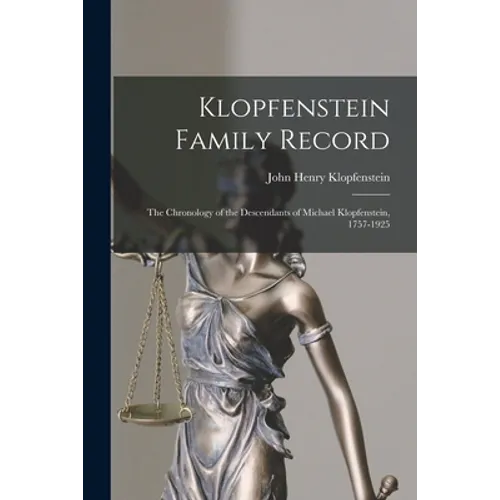 Klopfenstein Family Record: the Chronology of the Descendants of Michael Klopfenstein, 1757-1925