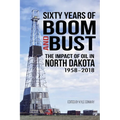 Sixty Years of Boom and Bust: The Impact of Oil in North Dakota, 1958-2018