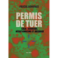 Permis de tuer: Gaza: génocide, négationnisme et hasbara
