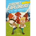 The Secret Explorers and the Ice Age Adventure