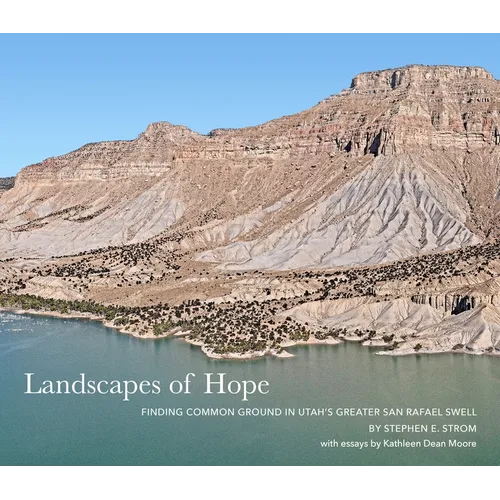 Landscapes of Hope: Finding Common Ground in Utah's Greater San Rafael Swell
