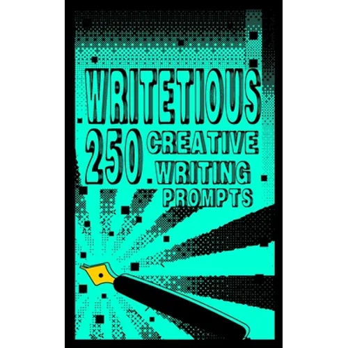 Writetious: 250 Creative Writing Prompts