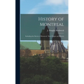 History of Montreal: Including the Streets of Montreal, Their Origin and History