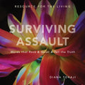 Surviving Assault: Words that Rock & Quiet & Tell the Truth - Resource for the Living