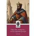 Edipo Rey, Antígona y otras tragedias griegas