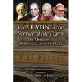 With Latin in the Service of the Popes: The Memoirs of Antonio Cardinal Bacci (1885‒1971)