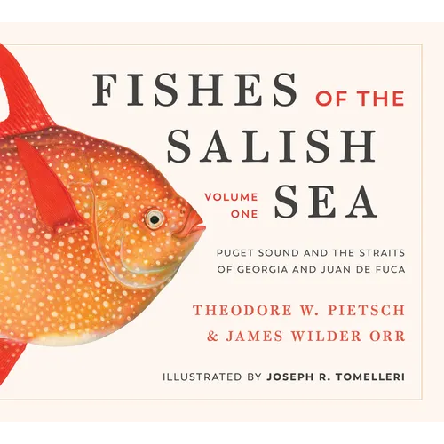 Fishes of the Salish Sea: Puget Sound and the Straits of Georgia and Juan de Fuca