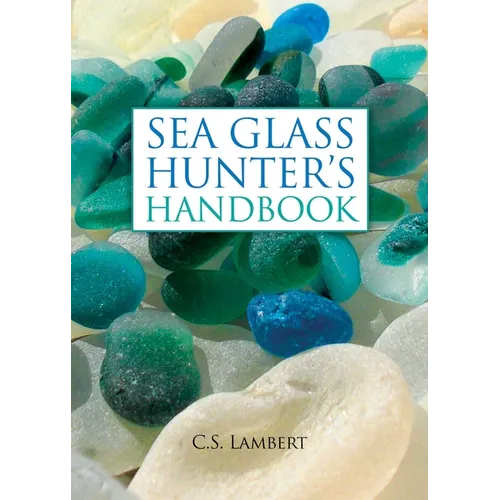 The Sea Glass Hunter's Handbook