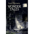 Wonder Tales: The Book of Wonder and Tales of Wonder
