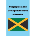 Geographical and Geological Features of Jamaica