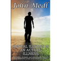 Mental Illness is An Actual Illness: Thoughts, Stories, and Philosophy of Life From Someone Living With Mental Illness