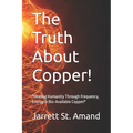 The Truth About Copper!: "Healing Humanity Through Frequency, Energy & Bio-Available Copper!"