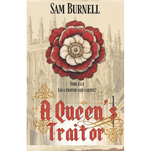 A Queen's Traitor: The Tudor Mystery Trials; A Medieval Historical Fiction Novel (Tudor Mystery Trials Series Book 2)