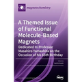 A Themed Issue of Functional Molecule-based Magnets: Dedicated to Professor Masahiro Yamashita on the Occasion of his 65th Birthday