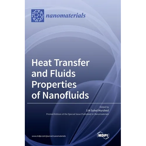 Heat Transfer and Fluids Properties of Nanofluids