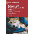 Surviving with Companion Animals in Japan: Life After a Tsunami and Nuclear Disaster