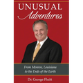Unusual Adventures: From Monroe, Louisiana to the Ends of the Earth