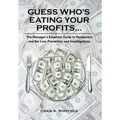 Guess Who's Eating Your Profits...: The Manager's Essential Guide to Restaurant and Bar Loss Prevention and Investigations