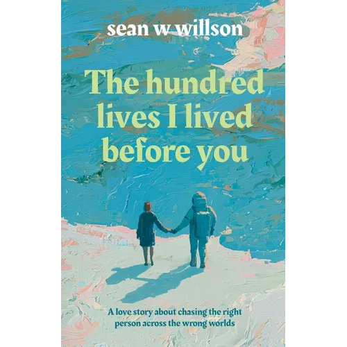 The Hundred Lives I Lived Before You