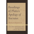 Readings of Plato's Apology of Socrates: Defending the Philosophical Life