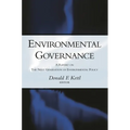 Environmental Governance: A Report on the Next Generation of Environmental Policy