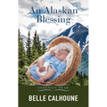An Alaskan Blessing