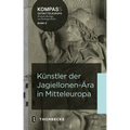 Kunstler Der Jagiellonen-Ara in Mitteleuropa