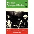 The Last American Valentine: Illustrated Poems to Seduce and Destroy