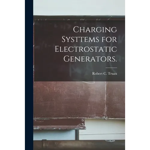 Charging Systtems for Electrostatic Generators.