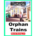 Tartaria - Orphan Trains: (not in colour)