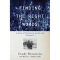 Finding the Right Words: A Story of Literature, Grief, and the Brain