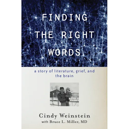 Finding the Right Words: A Story of Literature, Grief, and the Brain