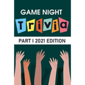 Game Night Trivia Part I 2021 Edition: 000 Trivia Questions To Stump Your Friends
