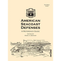 American Seacoast Defenses A Reference Guide