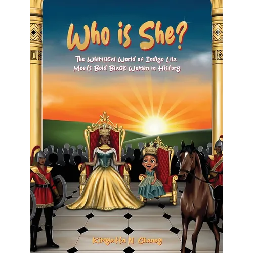 Who Is She?: The Whimsical World of Indigo Lila Meets Bold Black Women in History
