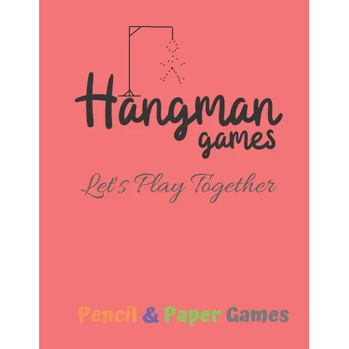 Hangman Games Let's Play Together: Puzzels --Paper & Pencil Games: 2 Player Activity Book Hangman -- Fun Activities for Family Time