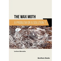The Wax Moth: A Problem or a Solution?