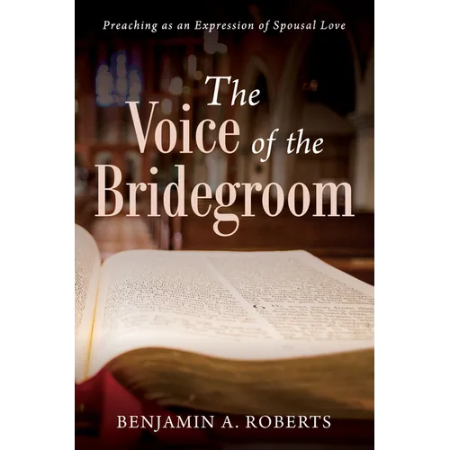 The Voice of the Bridegroom: Preaching as an Expression of Spousal Love