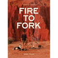 Fire to Fork: Adventure Cooking