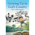 Growing Up in God's Country, Part 2: Still Growing!