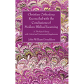 Christian Orthodoxy Reconciled with the Conclusions of Modern Biblical Learning