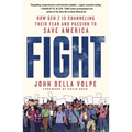 Fight: How Gen Z Is Channeling Their Fear and Passion to Save America