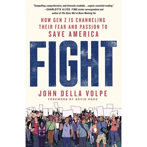 Fight: How Gen Z Is Channeling Their Fear and Passion to Save America