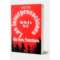 Interpretaciones de los sueños de la A a la Z: Defina sus deseos ocultos e interprete sus imaginaciones, Diccionario de sueños traducidos, Enciclopedi