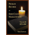 Probate Records of Essex County, Massachusetts, Volume 3, 1675-1681