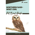 Northern Saw-whet Owl: Pet bird guide