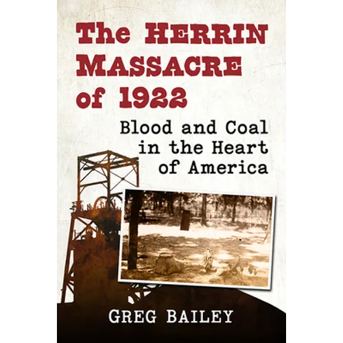 The Herrin Massacre of 1922: Blood and Coal in the Heart of America