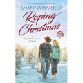 Roping Christmas: Sweet Western Holiday Romance