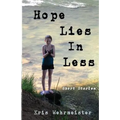Hope Lies in Less: Short Stories