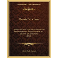 Theorie De La Lune: Deduite Du Seul Principe De L'Attraction Reciproquement Proportionnelle Aux Quarres Des Distances (1765)